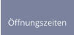 Öffnungszeiten